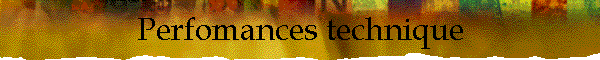 Perfomances technique