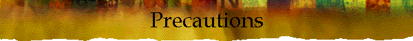 Precautions